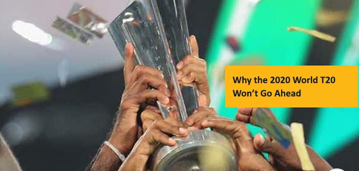 Will the 2020 World T20 Go Ahead? 3 Reasons Why It Might Not
