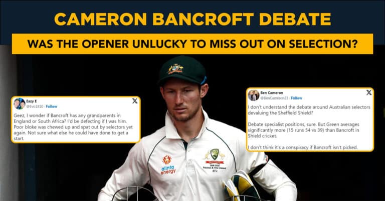 Cameron Bancroft debate – Is the opener unlucky to miss out?