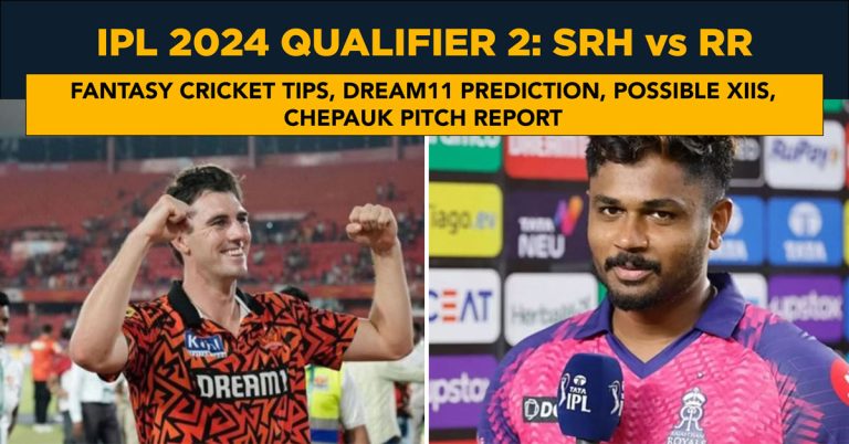 SRH vs RR Dream11 Prediction, Fantasy Cricket Tips, Possible XIs, Pitch Report and Weather – IPL 2024 Qualifier 2